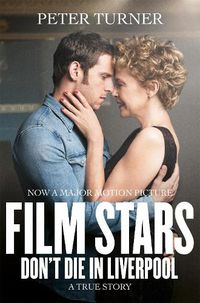 Cover image for Film Stars Don't Die in Liverpool: A True Story