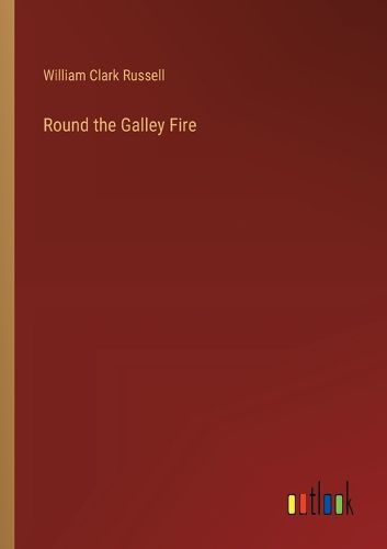 Cover image for Round the Galley Fire