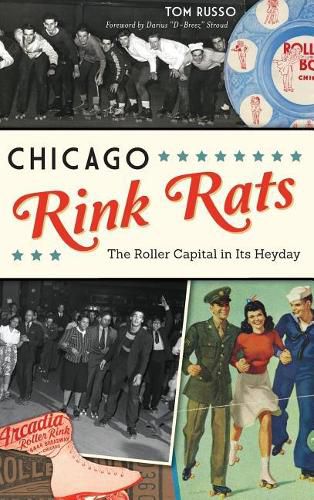 Cover image for Chicago Rink Rats: The Roller Capital in Its Heyday