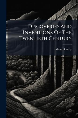 Cover image for Discoveries And Inventions Of The Twentieth Century
