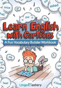 Cover image for Learn English With Cartoons: A Fun Vocabulary Builder Workbook