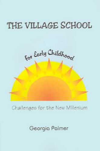 Cover image for The Village School for Early Childhood: Challenges for the New Millenium