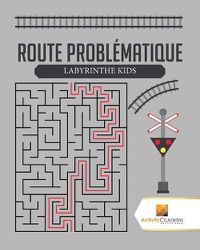 Cover image for Route Problematique: Labyrinthe Kids