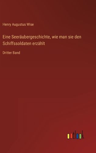 Cover image for Eine Seeraeubergeschichte, wie man sie den Schiffssoldaten erzaehlt