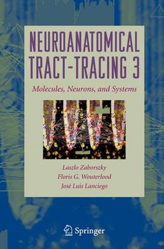 Cover image for Neuroanatomical Tract-Tracing: Molecules, Neurons, and Systems