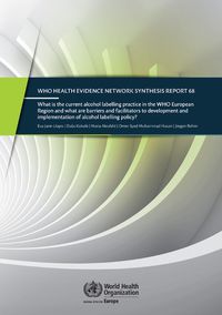 Cover image for What is the current alcohol labelling practice in the WHO European Region and what are barriers and facilitators to development and implementation of alcohol labelling policy?