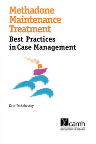 Cover image for Methadone Maintenance Treatment: Best Practices in Case Management