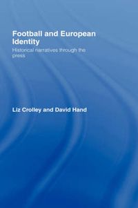 Cover image for Football and European Identity: Historical Narratives Through the Press