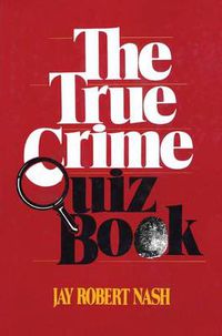 Cover image for The True Crime Quiz Book