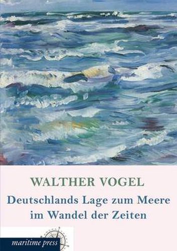 Cover image for Deutschlands Lage Zum Meere Im Wandel Der Zeiten