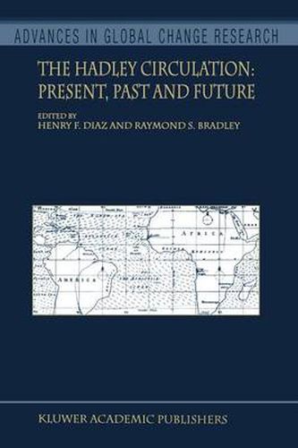 The Hadley Circulation: Present, Past and Future