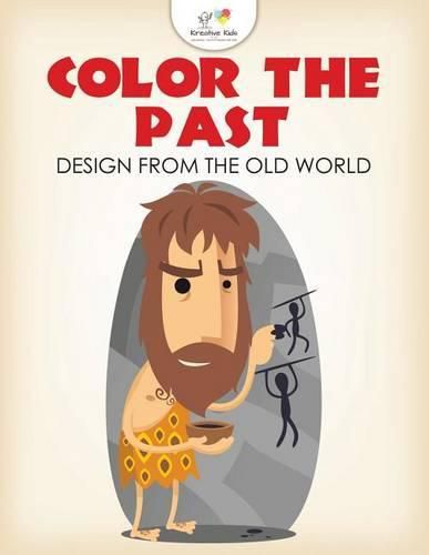 Cover image for Color the Past: Design from the Old World