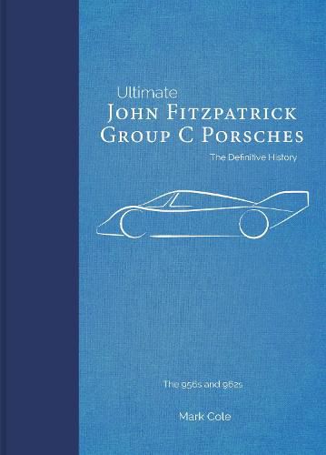 John Fitzpatrick Group C Porsches: The Definitive History