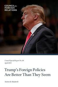 Cover image for Trump's Foreign Policies Are Better Than They Seem