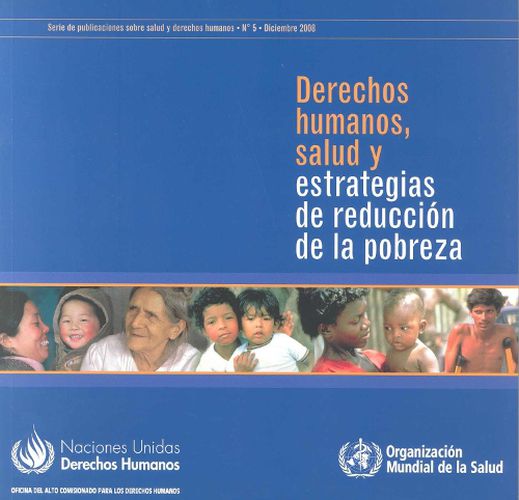 Derechos Humanos, Salud Y Estrategias de Reduccion de la Pobreza: Serie de Publicaciones Sobre Salud Y Derechos Humanos