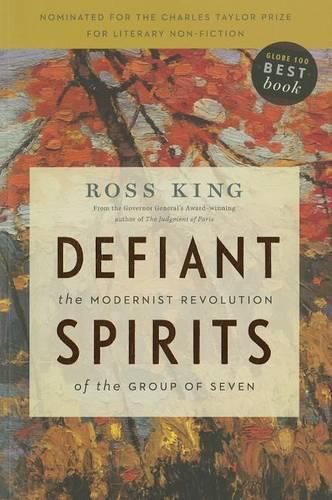 Defiant Spirits: The Modernist Revolution of the Group of Seven