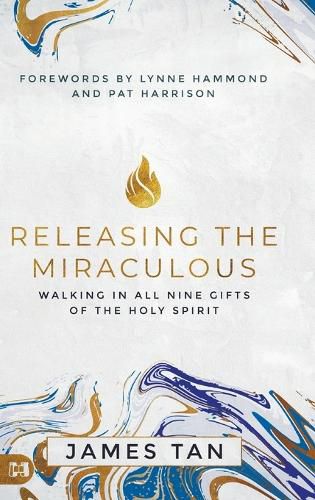 Cover image for Releasing the Miraculous: Walking in all Nine Gifts of the Holy Spirit