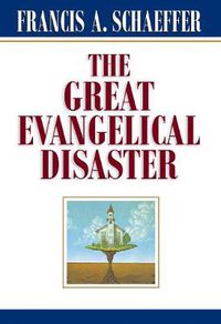 Cover image for The Great Evangelical Disaster