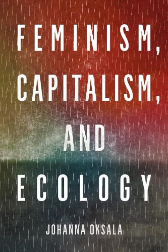 Cover image for Feminism, Capitalism, and Ecology