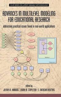 Cover image for Advances in Multilevel Modeling for Educational Research: Addressing Practical Issues Found in Real-World Applications