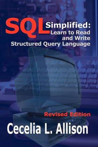 Cover image for Sql Simplified: Learn to Read and Write Structured Query Language: Learn to Read and Write Structured Query Language