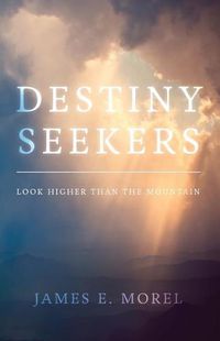 Cover image for Destiny Seekers: Look Higher Than The Mountain