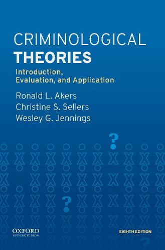 Criminological Theories: Introduction, Evaluation, and Application