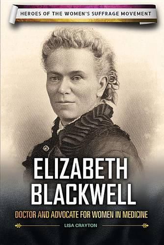 Cover image for Elizabeth Blackwell: Doctor and Advocate for Women in Medicine