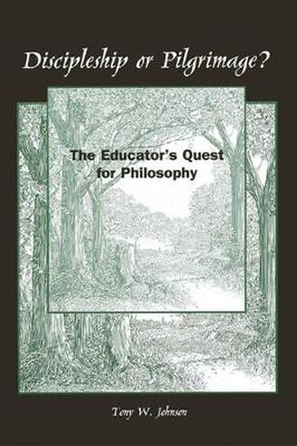 Cover image for Discipleship or Pilgrimage?: The Educator's Quest for Philosophy