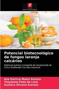 Cover image for Potencial biotecnologico de fungos laranja calcarios