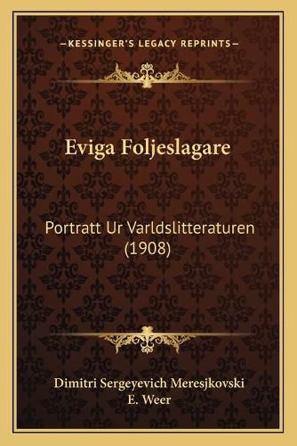 Cover image for Eviga Foljeslagare: Portratt Ur Varldslitteraturen (1908)