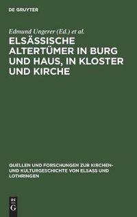 Cover image for Elsassische Altertumer in Burg und Haus, in Kloster und Kirche