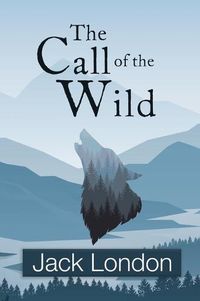 Cover image for The Call of the Wild (Reader's Library Classics)