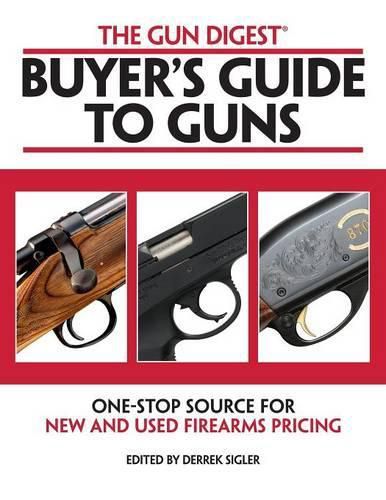 Cover image for The Gun Digest Buyers' Guide to Guns