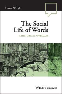 Cover image for The Social Life of Words: A Historical Approach