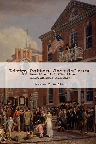 Cover image for Dirty, Rotten, Scandalous