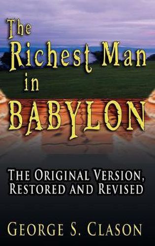 Cover image for The Richest Man in Babylon: The Original Version, Restored and Revised