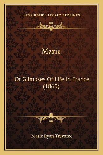 Marie: Or Glimpses of Life in France (1869)