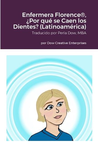 Cover image for Enfermera Florence(R), ?Por que se Caen los Dientes? (Latinoamerica)