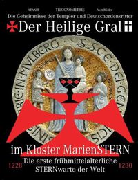 Cover image for Der Heilige Gral im Kloster MarienSTERN: Die Geheimnisse der Templer und Deutschordensritter - Die erste fruhmittelalterliche STERNwarte der Welt