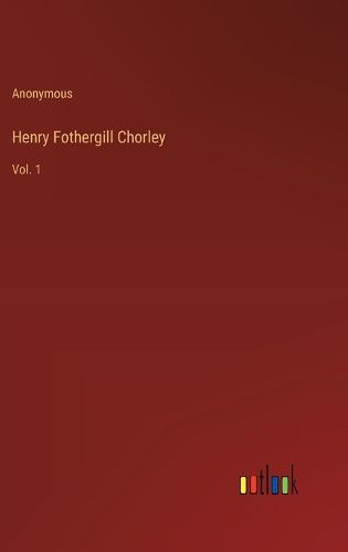 Cover image for Henry Fothergill Chorley