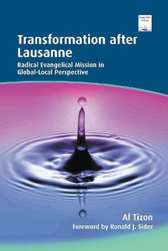 Transformation after Lausanne: Radical Evangelical Mission in Global-Local Perspective