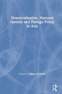 Cover image for Democratization, National Identity and Foreign Policy in Asia