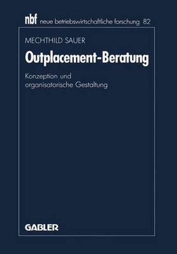 Cover image for Outplacement-Beratung: Konzeption Und Organisatorische Gestaltung