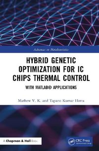 Cover image for Hybrid Genetic Optimization for IC Chips Thermal Control: With MATLAB (R) Applications