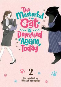 Cover image for The Masterful Cat Is Depressed Again Today Vol. 2