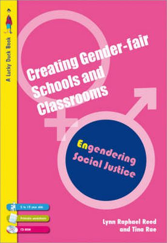 Creating Gender-Fair Schools & Classrooms: Engendering Social Justice (For 5 to 13 year olds)