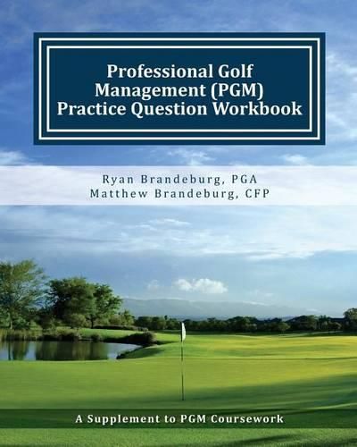 Cover image for The Professional Golf Management Workbook: A Supplement to PGM Coursework for Levels 1, 2, and 3 (4th Edition)