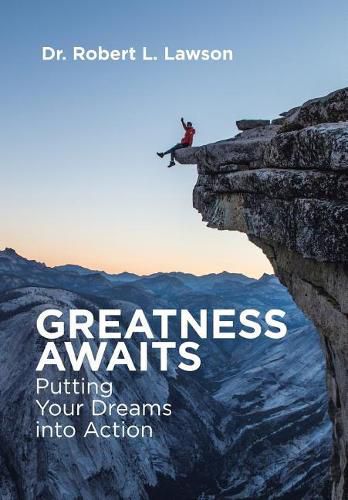 Cover image for Greatness Awaits: Putting Your Dreams into Action