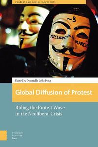 Cover image for Global Diffusion of Protest: Riding the Protest Wave in the Neoliberal Crisis